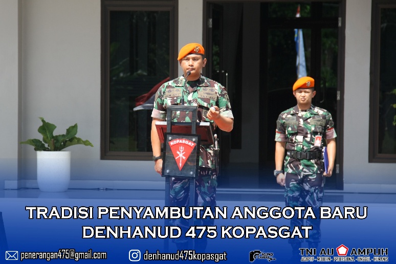 TRADISI PENYAMBUTAN ANGGOTA BARU DENHANUS 475 KOPASGAT