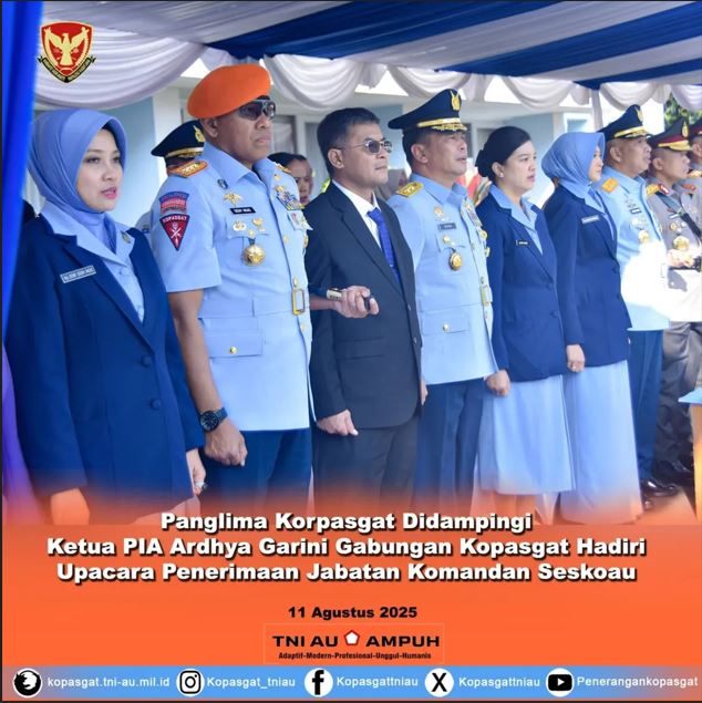 Panglima Korpasgat Didampingi Ketua PIA Ardhya Garini Gabungan Kopasgat Hadiri Upacara Penerimaan Jabatan Komandan Seskoau