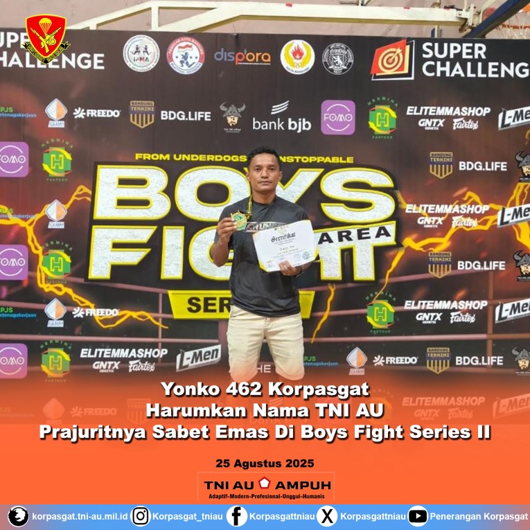 Yonko 462 Korpasgat Harumkan Nama TNI AU, Prajuritnya Sabet Emas Di Boys Fight Series II
