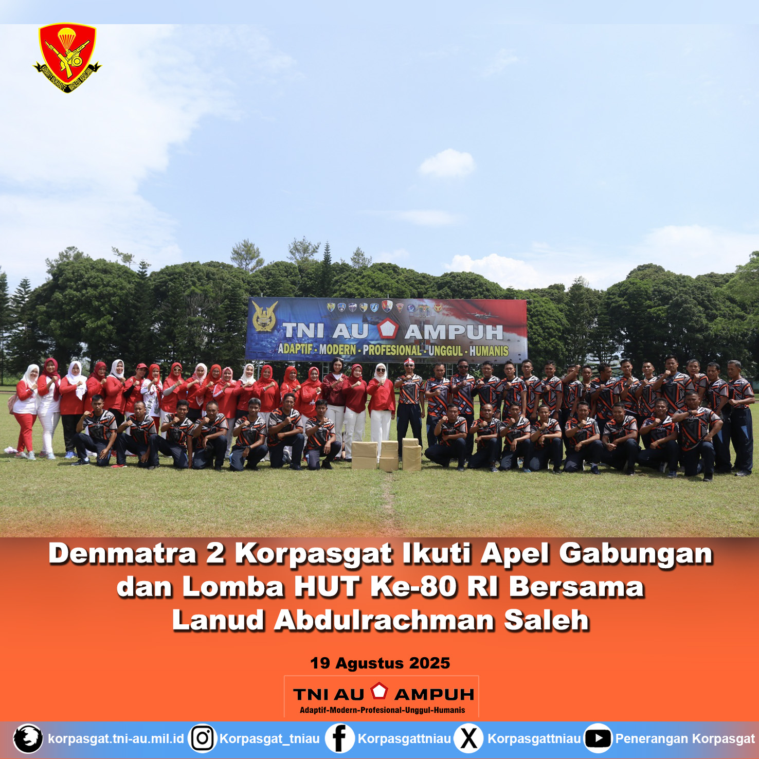 Denmatra 2 Korpasgat Ikuti Apel Gabungan dan Lomba HUT Ke-80 RI Bersama Lanud Abdulrachman Saleh
