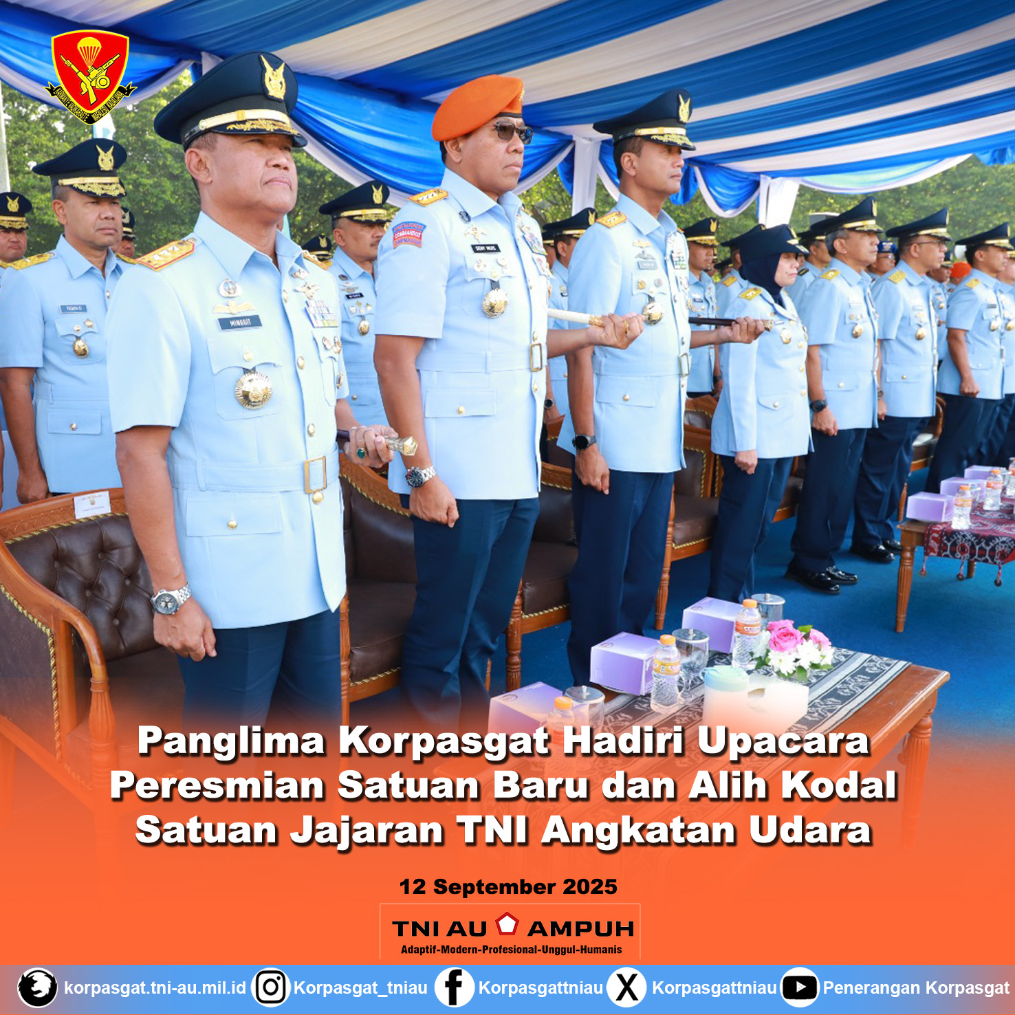 Panglima Korpasgat Hadiri Upacara Peresmian Satuan Baru dan Alih Kodal Satuan Jajaran TNI Angkatan Udara