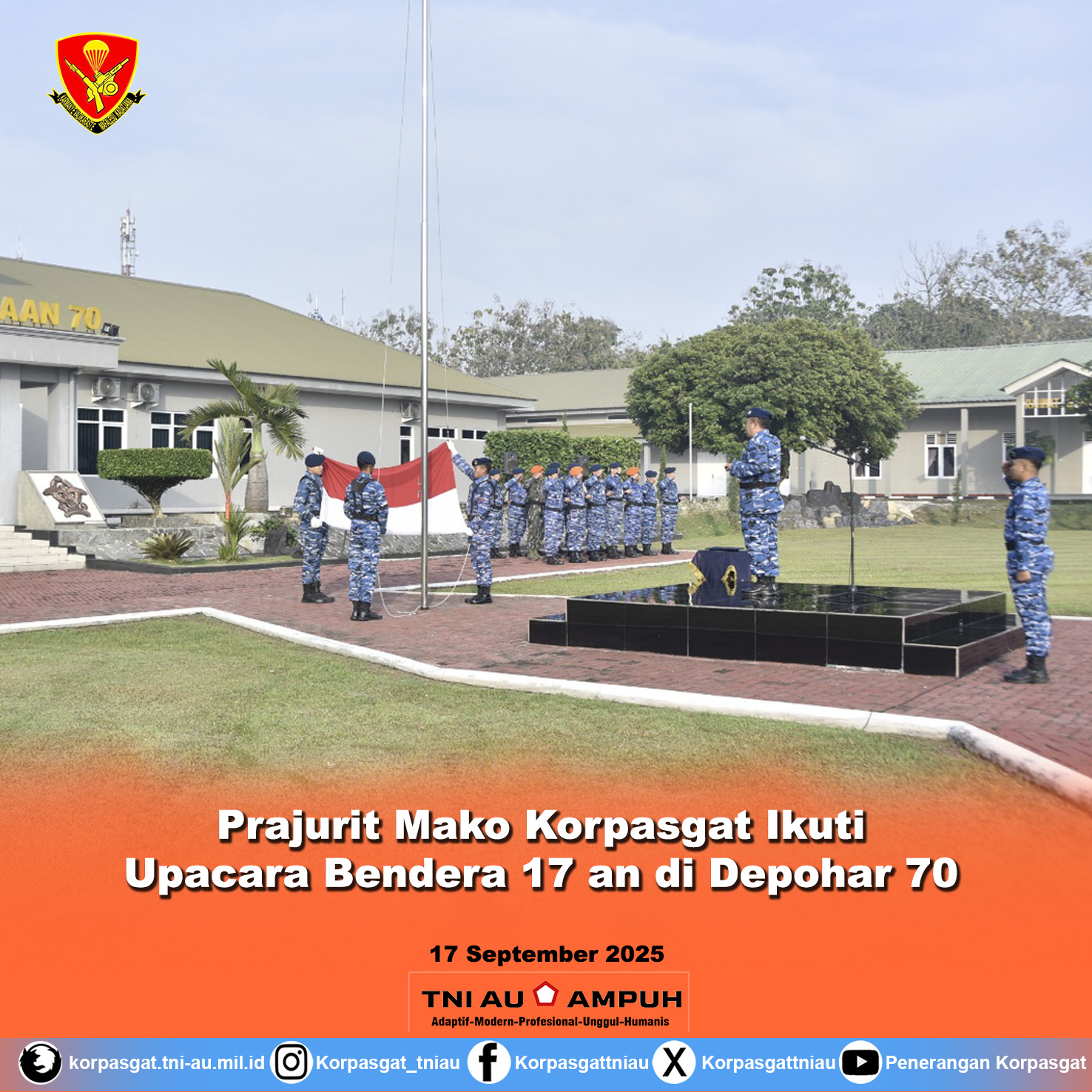 Prajurit Mako Korpasgat Ikuti Upacara Bendera 17 an di Depohar 70