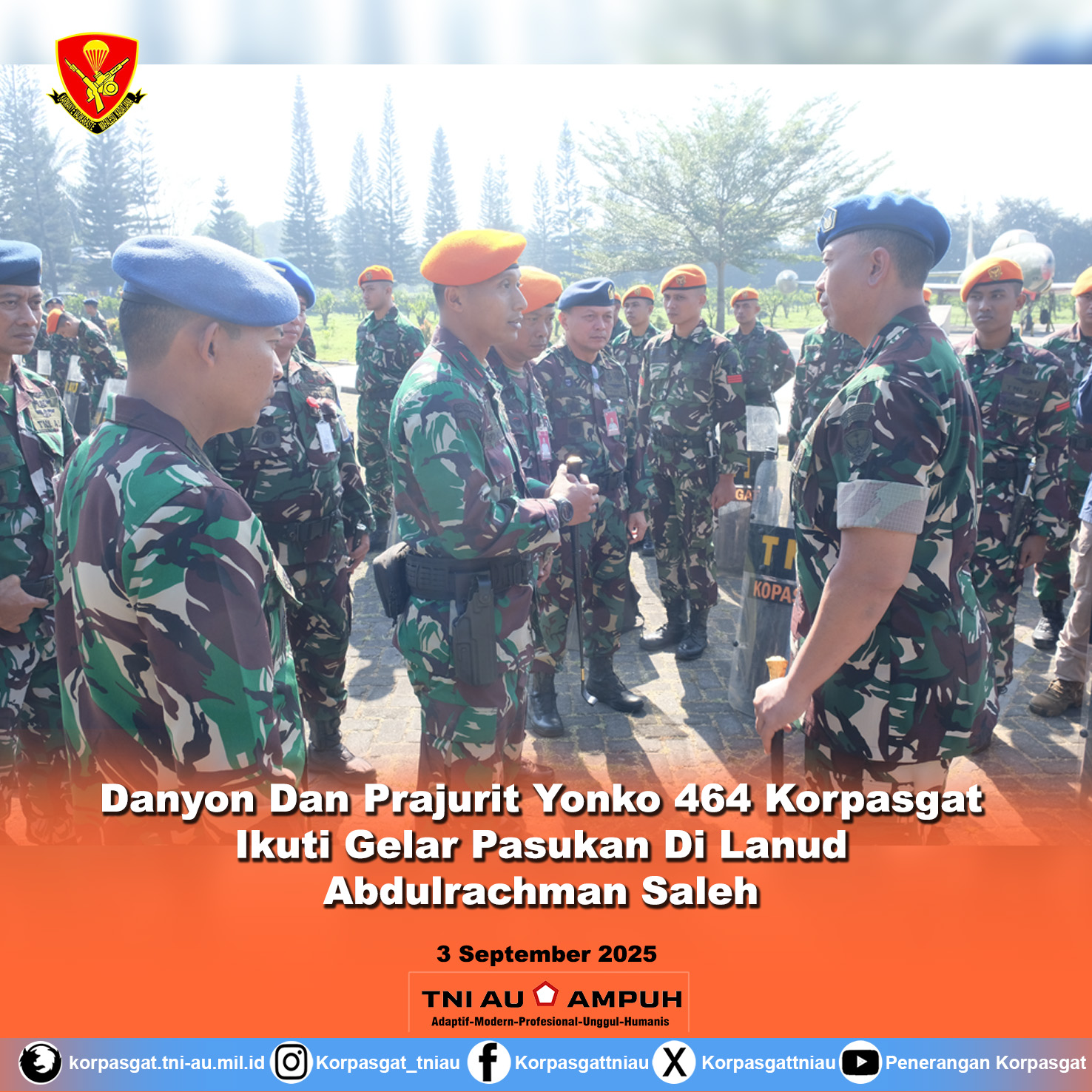 Danyon Dan Prajurit Yonko 464 Korpasgat Ikuti Gelar Pasukan Di Lanud Abdulrachman Saleh