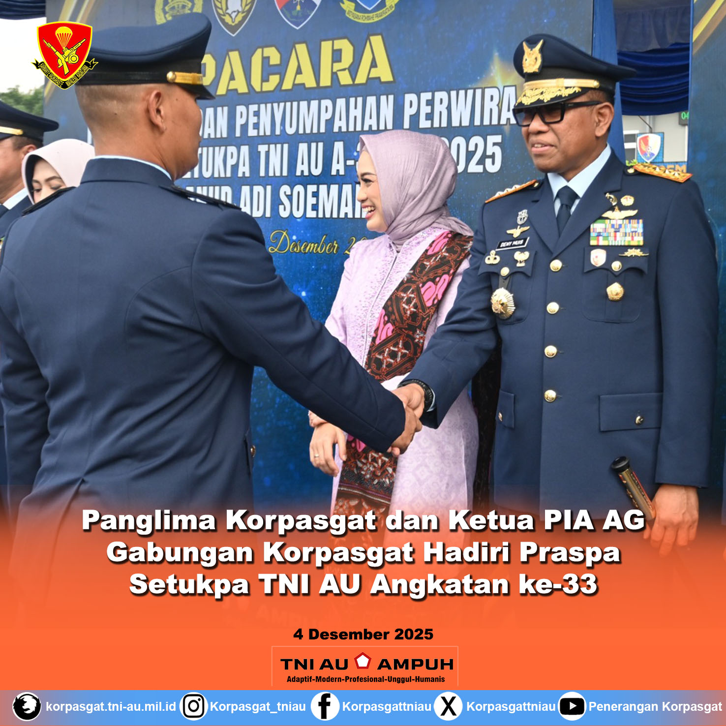 Panglima Korpasgat dan Ketua PIA AG Gabungan Korpasgat Hadiri Praspa Setukpa TNI AU Angkatan ke-33