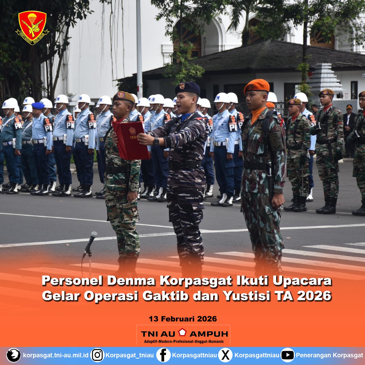 Personel Denma Korpasgat Ikuti Upacara Gelar Operasi Gaktib dan Yustisi TA 2026