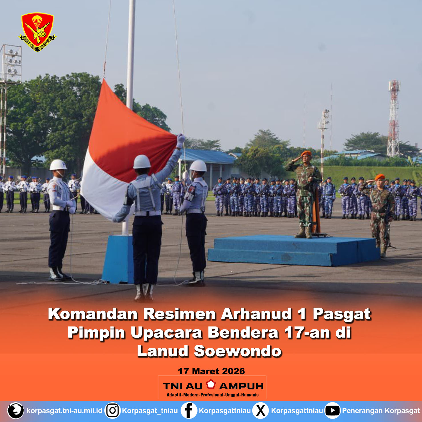 Komandan Resimen Arhanud 1 Pasgat Pimpin Upacara Bendera 17-an di Lanud Soewondo