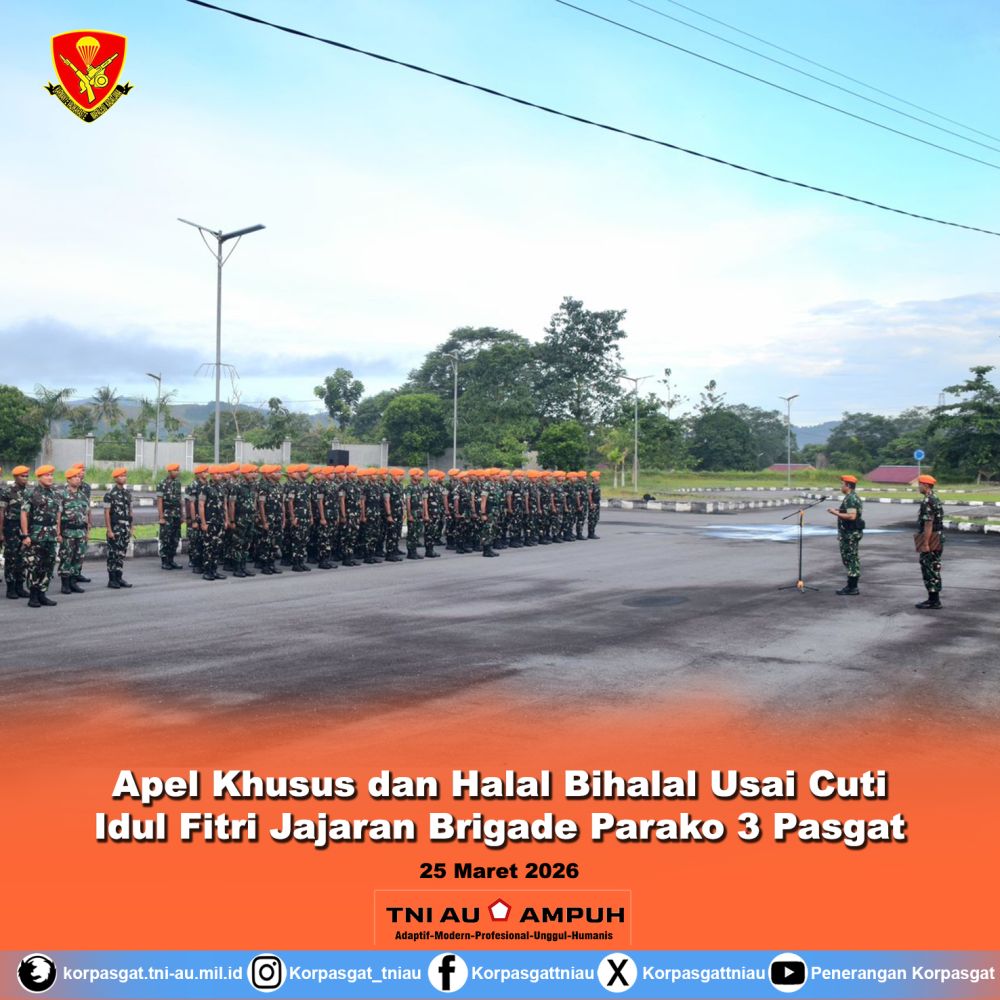 Apel Khusus dan Halal Bihalal Usai Cuti Idul Fitri Jajaran Brigade Parako 3 Pasgat