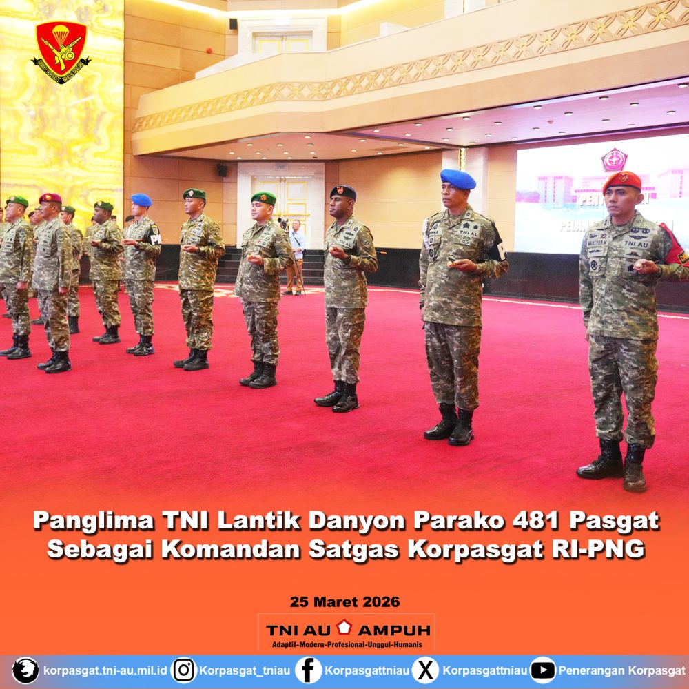 Panglima TNI Lantik Danyon Parako 481 Pasgat Sebagai Komandan Satgas Korpasgat RI-PNG