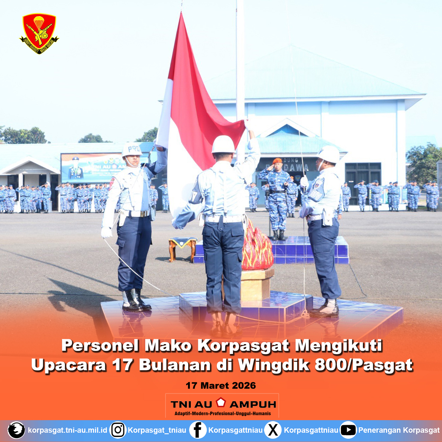 Personel Mako Korpasgat MengikutiUpacara 17 Bulanan di Wingdik 800/Pasgat