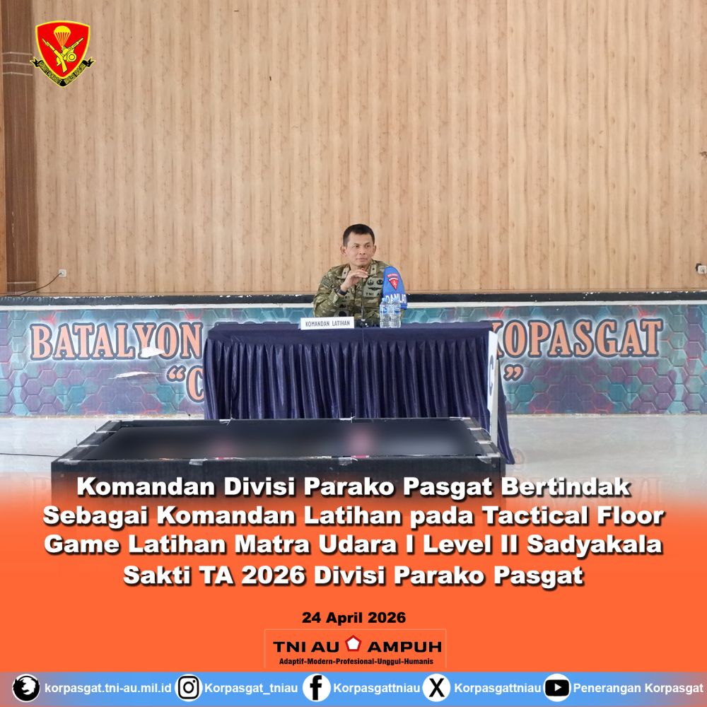Komandan Divisi Parako Pasgat Bertindak Sebagai Komandan Latihan Pada Tactical Floor Game Latihan Matra Udara I Level II Sadyakala Sakti TA 2026 Divisi Parako Pasgat