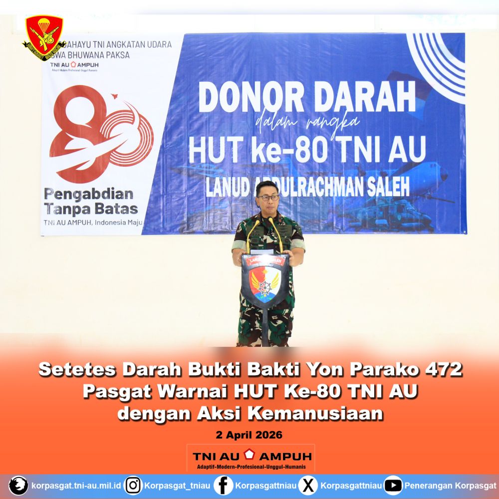 Setetes Darah Bukti Bakti Yon Parako 472 Pasgat Warnai HUT Ke-80 TNI AU dengan Aksi Kemanusiaan Setetes Darah Bukti Bakti Yon Parako 472 Pasgat Warnai HUT Ke-80 TNI AU dengan Aksi Kemanusiaan