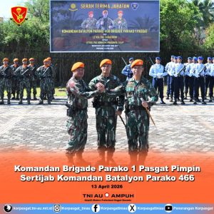 Komandan Brigade Parako 1 Pasgat Pimpin Sertijab Komandan Batalyon Parako 466