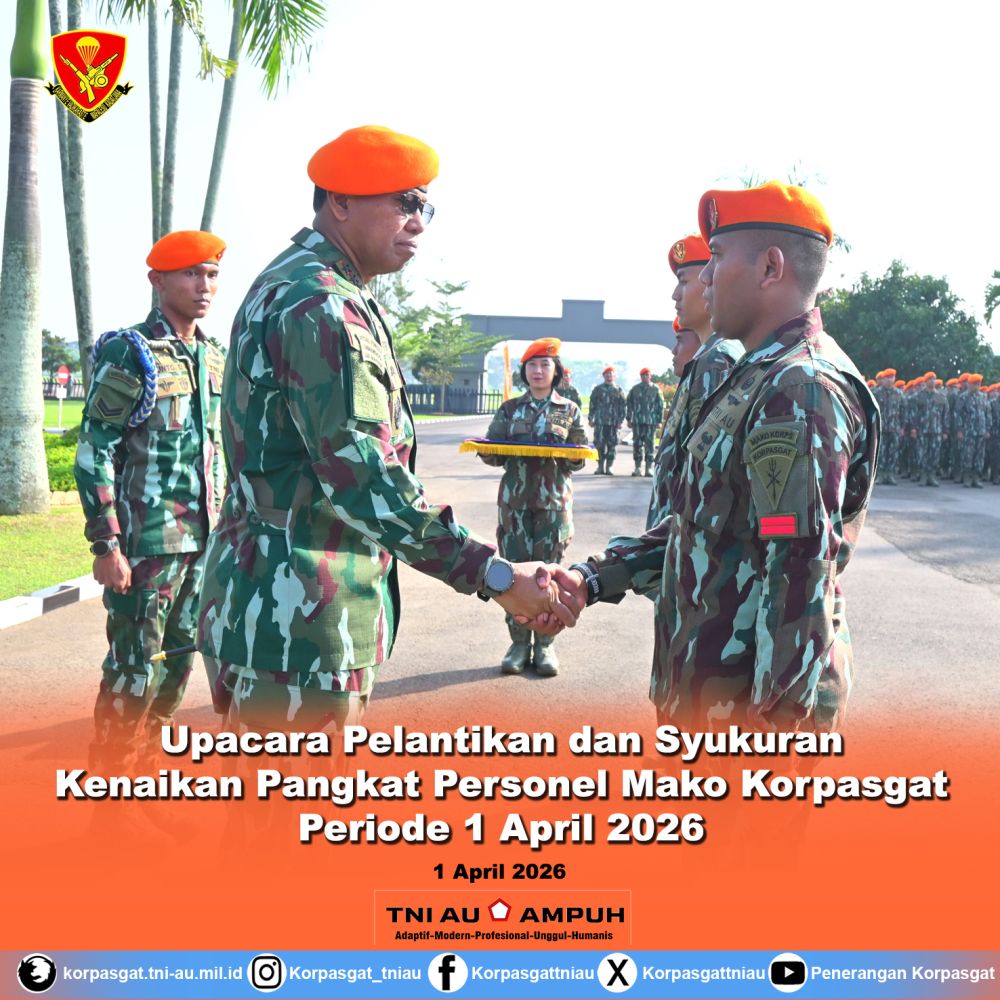 Upacara Pelantikan dan Syukuran Kenaikan Pangkat Personel Mako Korpasgat Periode 1 April 2026