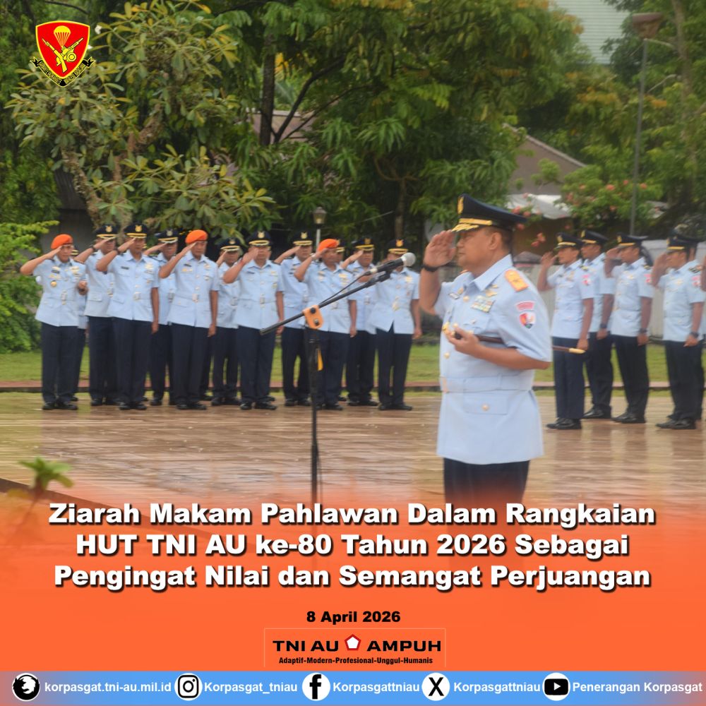 Ziarah Makam Pahlawan Dalam Rangkaian HUT TNI AU ke-80 Tahun 2026 Sebagai Pengingat Nilai dan Semangat Perjuangan