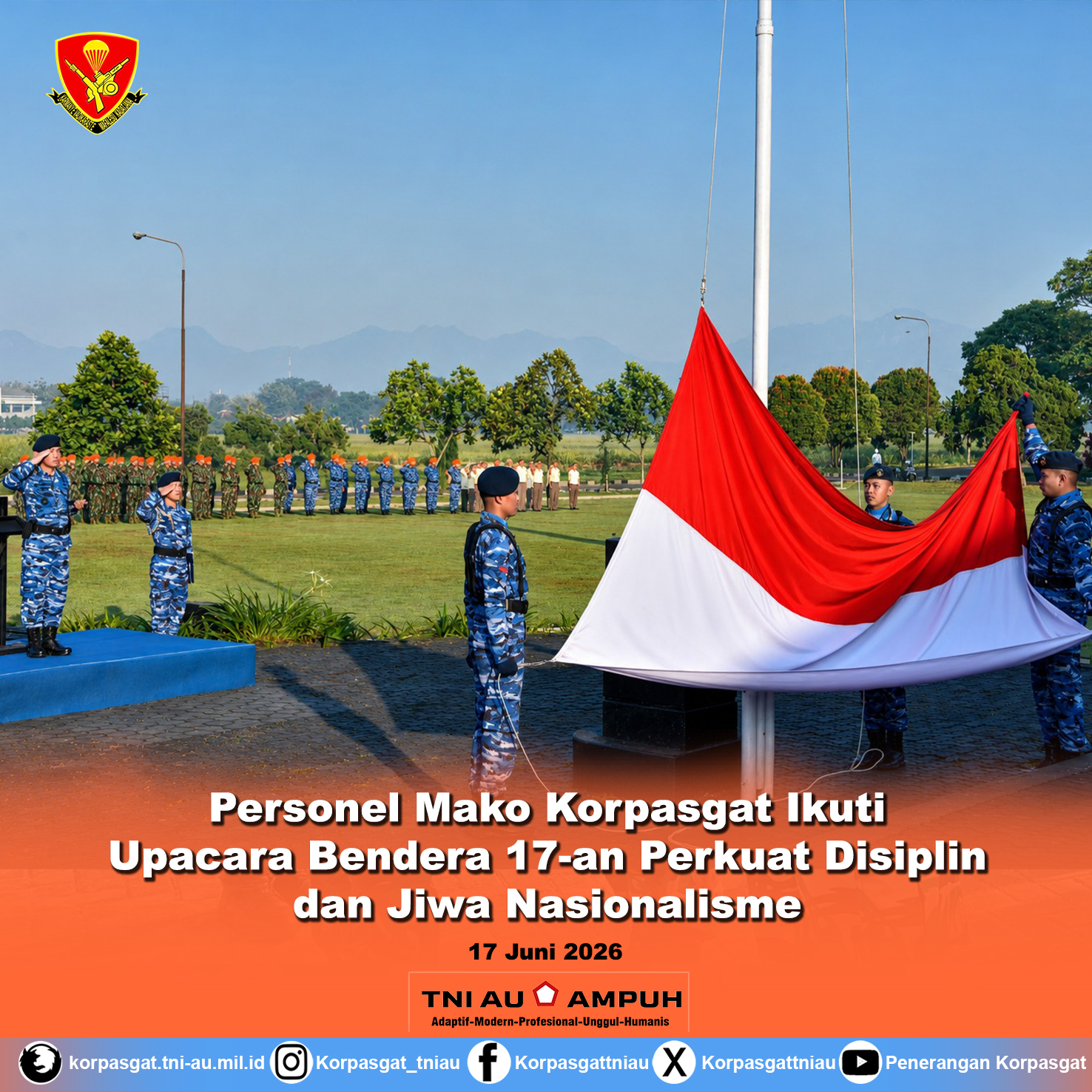Personel Mako Korpasgat Ikuti Upacara Bendera 17-an, Perkuat Disiplin dan Jiwa Nasionalisme Personel Mako Korpasgat Ikuti Upacara Bendera 17-an, Perkuat Disiplin dan Jiwa Nasionalisme