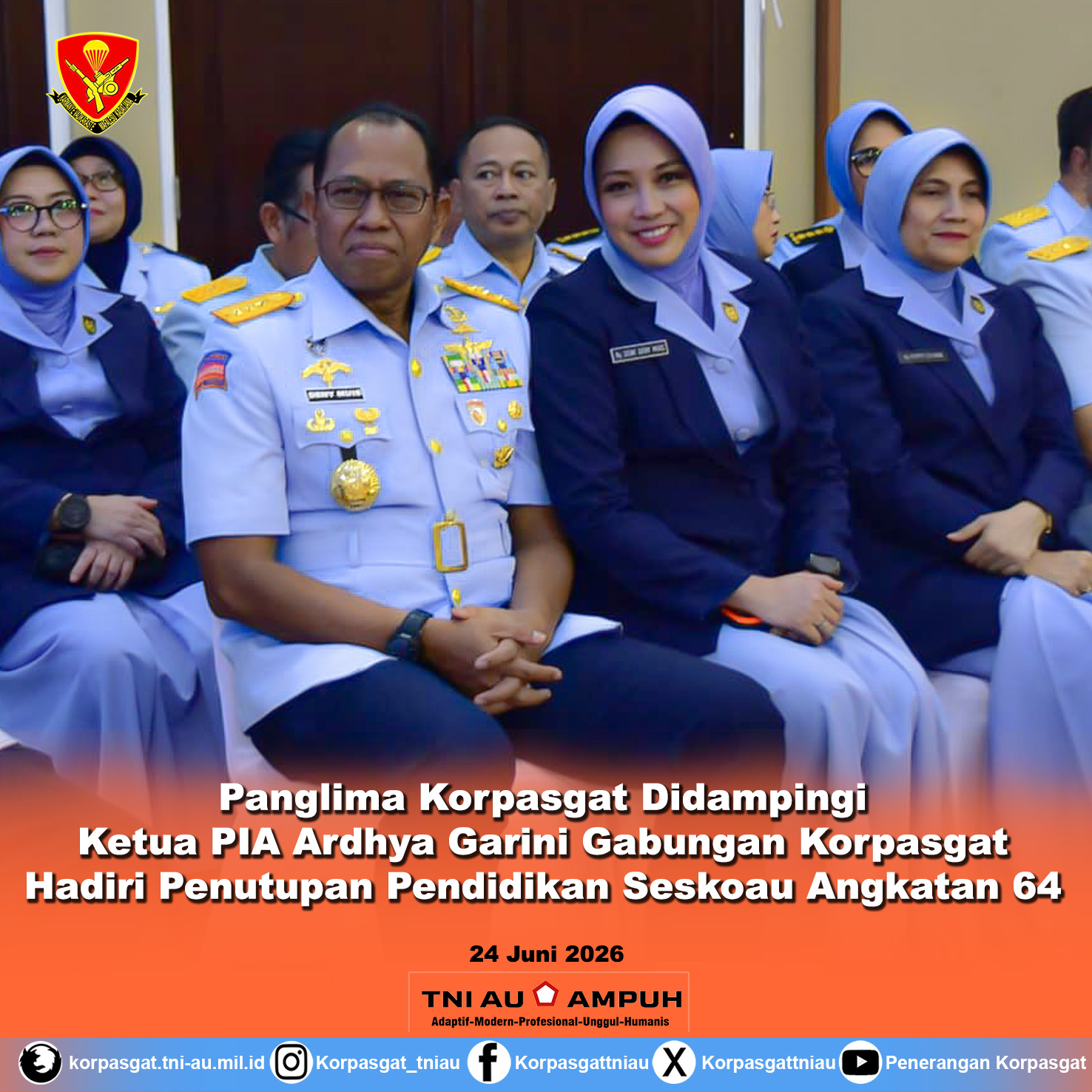 Panglima Korpasgat Didampingi Ketua PIA Ardhya Garini Gabungan Korpasgat Hadiri Penutupan Pendidikan Seskoau Angkatan ke-64