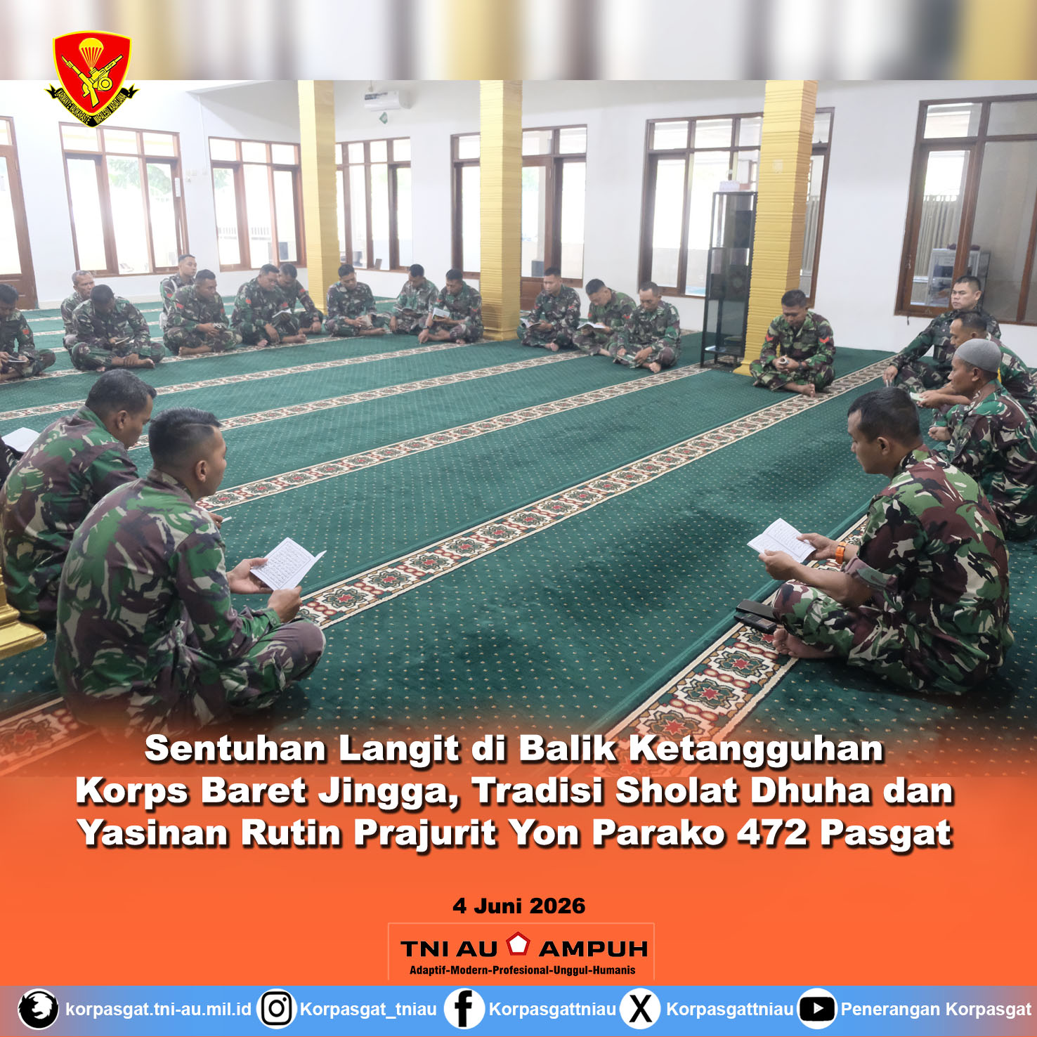 Sentuhan Langit di Balik Ketangguhan Korps Baret Jingga, Tradisi Sholat Dhuha dan Yasinan Rutin Prajurit Yon Parako 472 Pasgat