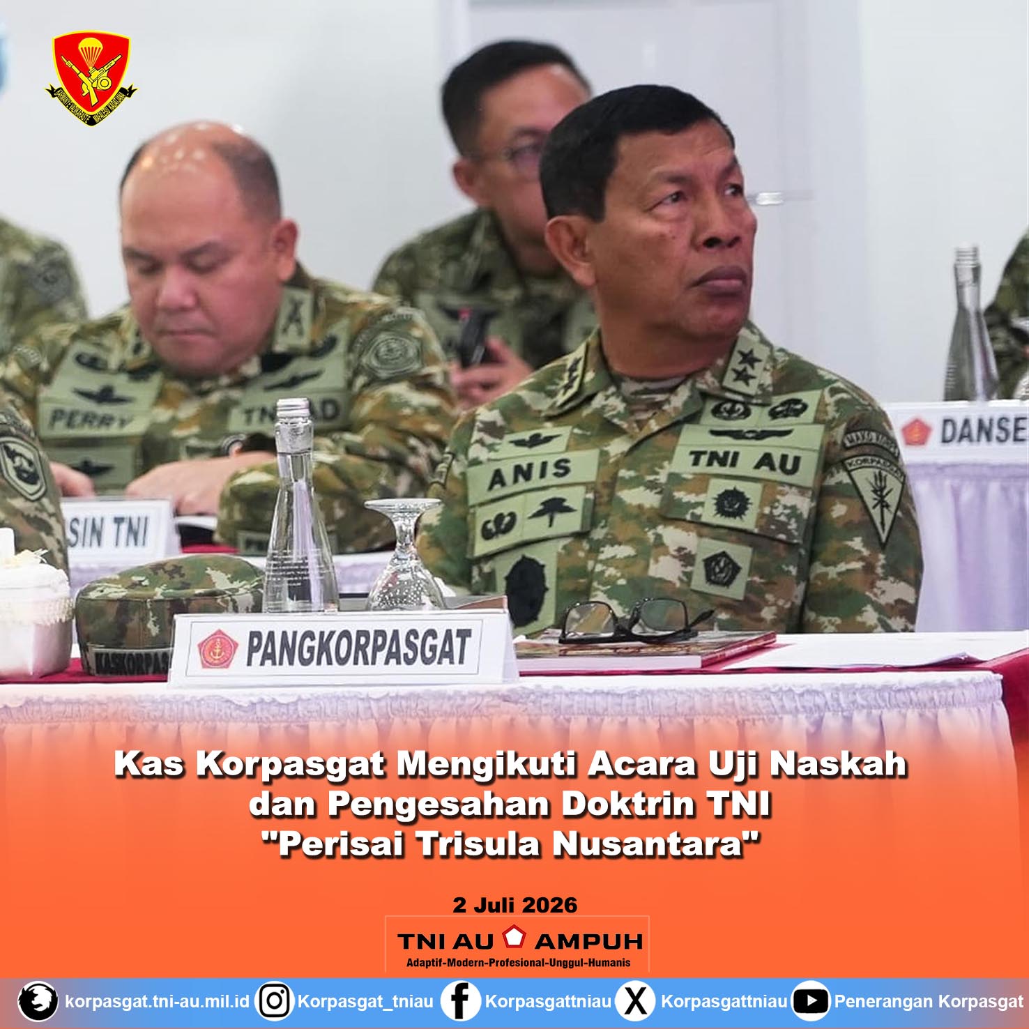 Kas Korpasgat Mengikuti Acara Uji Naskah III dan Pengesahan Doktrin TNI “Perisai Trisula Nusantara” Kas Korpasgat Mengikuti Acara Uji Naskah III dan Pengesahan Doktrin TNI “Perisai Trisula Nusantara”