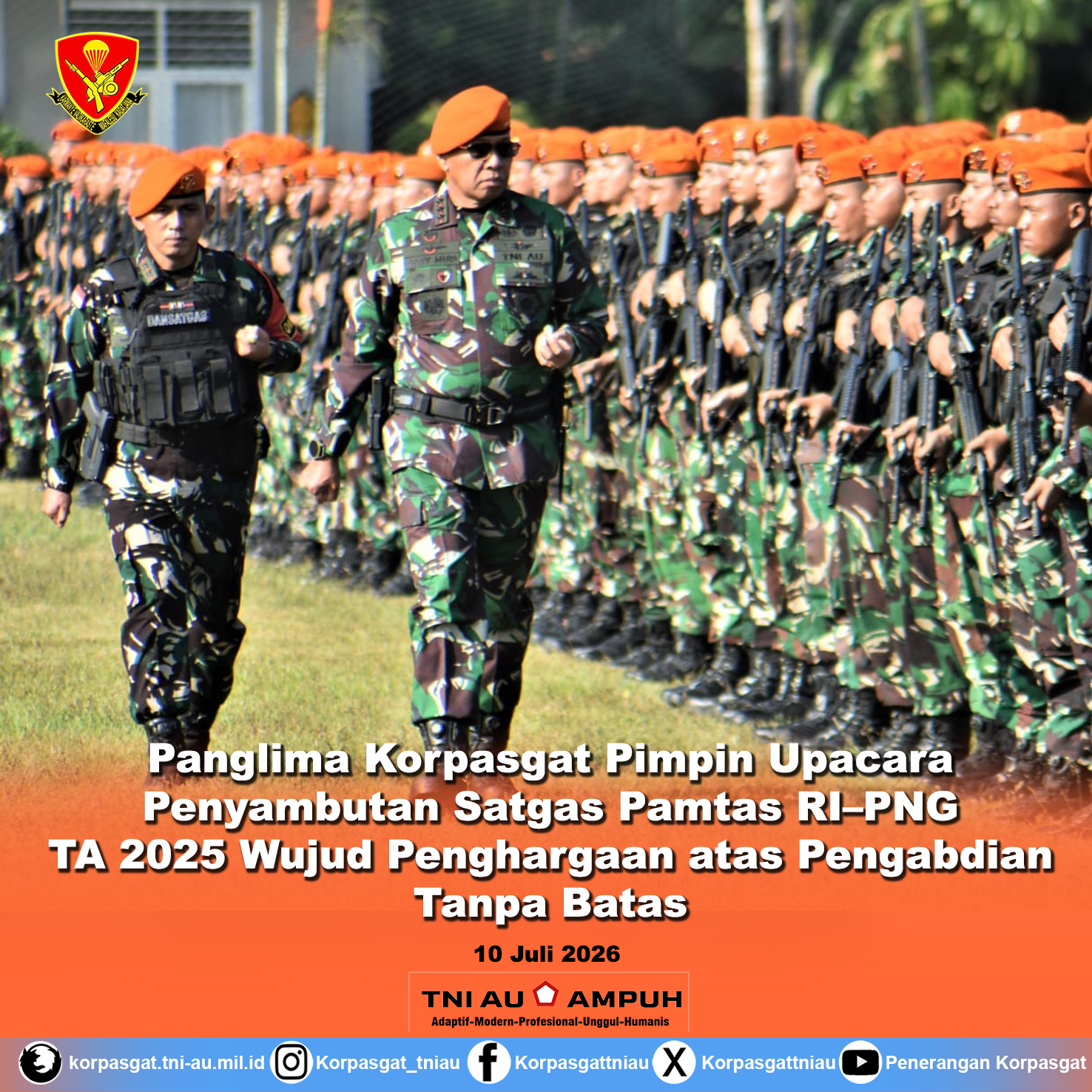 Panglima Korpasgat Pimpin Upacara Penyambutan Satgas Pamtas RI–PNG TA 2025, Wujud Penghargaan atas Pengabdian Tanpa Batas Panglima Korpasgat Pimpin Upacara Penyambutan Satgas Pamtas RI–PNG TA 2025, Wujud Penghargaan atas Pengabdian Tanpa Batas