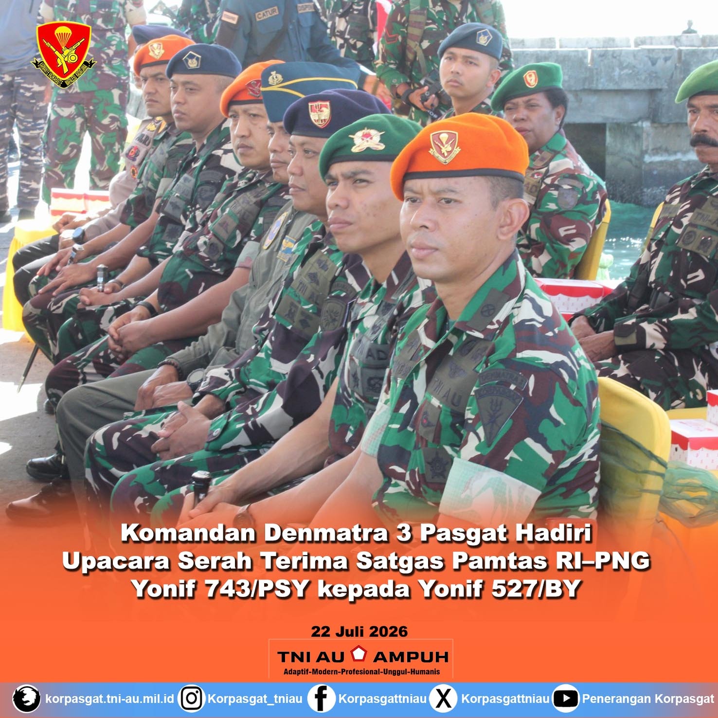 Komandan Denmatra 3 Pasgat Hadiri Upacara Serah Terima Satgas Pamtas RI–PNG Yonif 743/PSY kepada Yonif 527/BY Komandan Denmatra 3 Pasgat Hadiri Upacara Serah Terima Satgas Pamtas RI–PNG Yonif 743/PSY kepada Yonif 527/BY