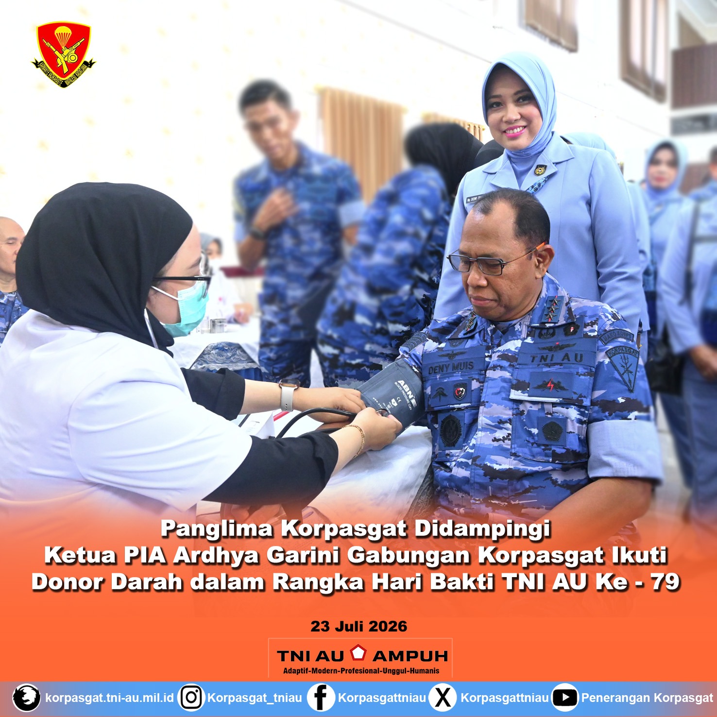 Panglima Korpasgat Didampingi Ketua PIA Ardhya Garini Gabungan Korpasgat Ikuti Donor Darah dalam Rangka Hari Bakti TNI AU ke-79 Panglima Korpasgat Didampingi Ketua PIA Ardhya Garini Gabungan Korpasgat Ikuti Donor Darah dalam Rangka Hari Bakti TNI AU ke-79