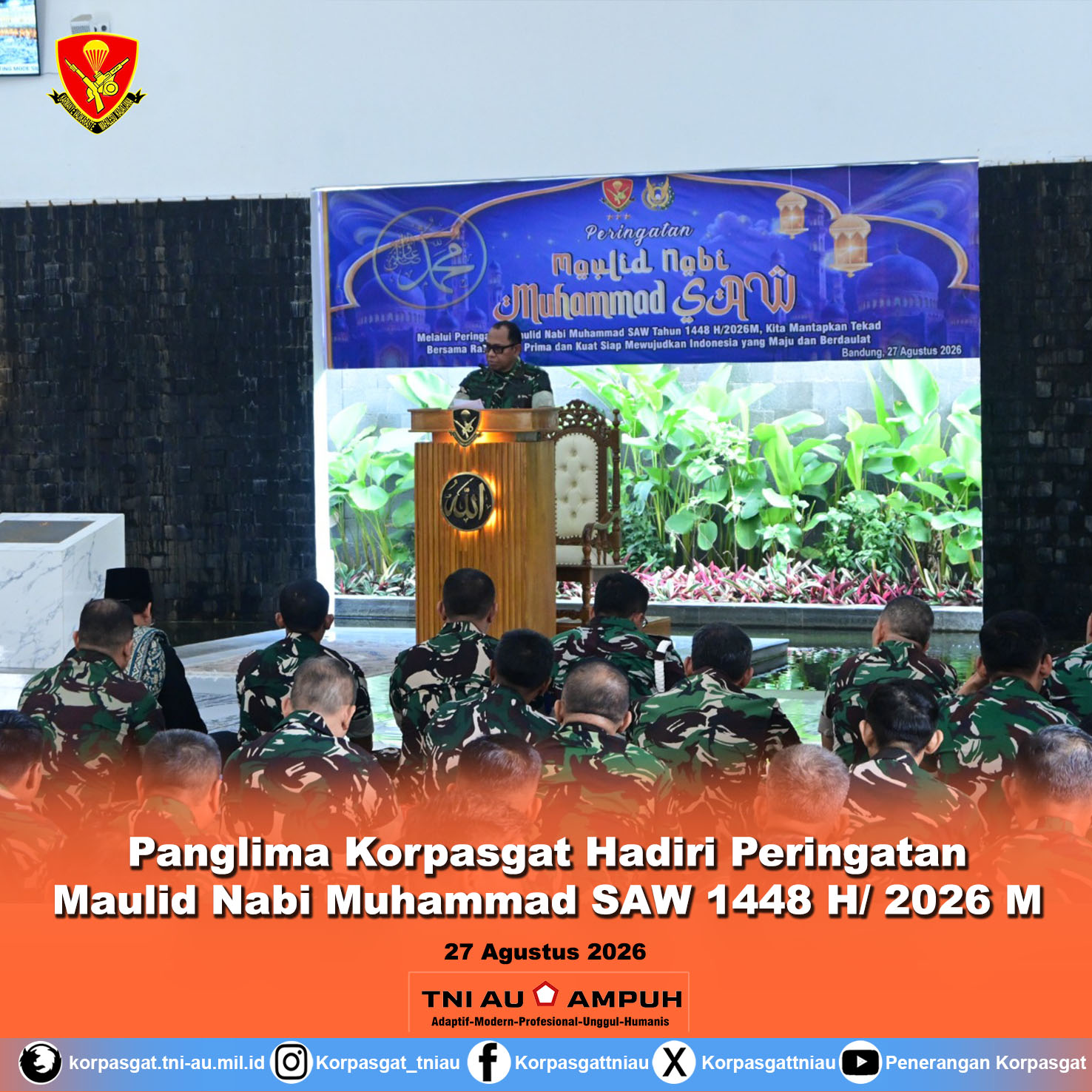 Panglima Korpasgat Hadiri Peringatan Maulid Nabi Muhammad SAW 1448 H/ 2026 M