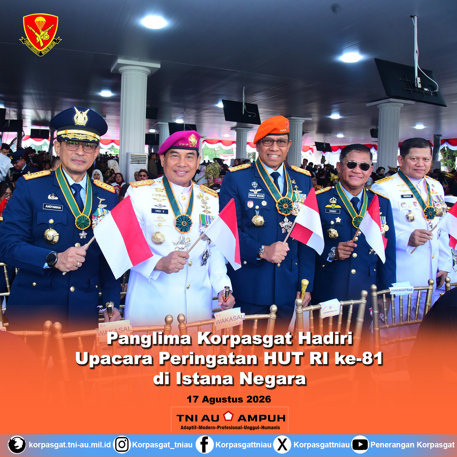 Panglima Korpasgat Hadiri Upacara Peringatan HUT RI ke-81 di Istana Negara Panglima Korpasgat Hadiri Upacara Peringatan HUT RI ke-81 di Istana Negara