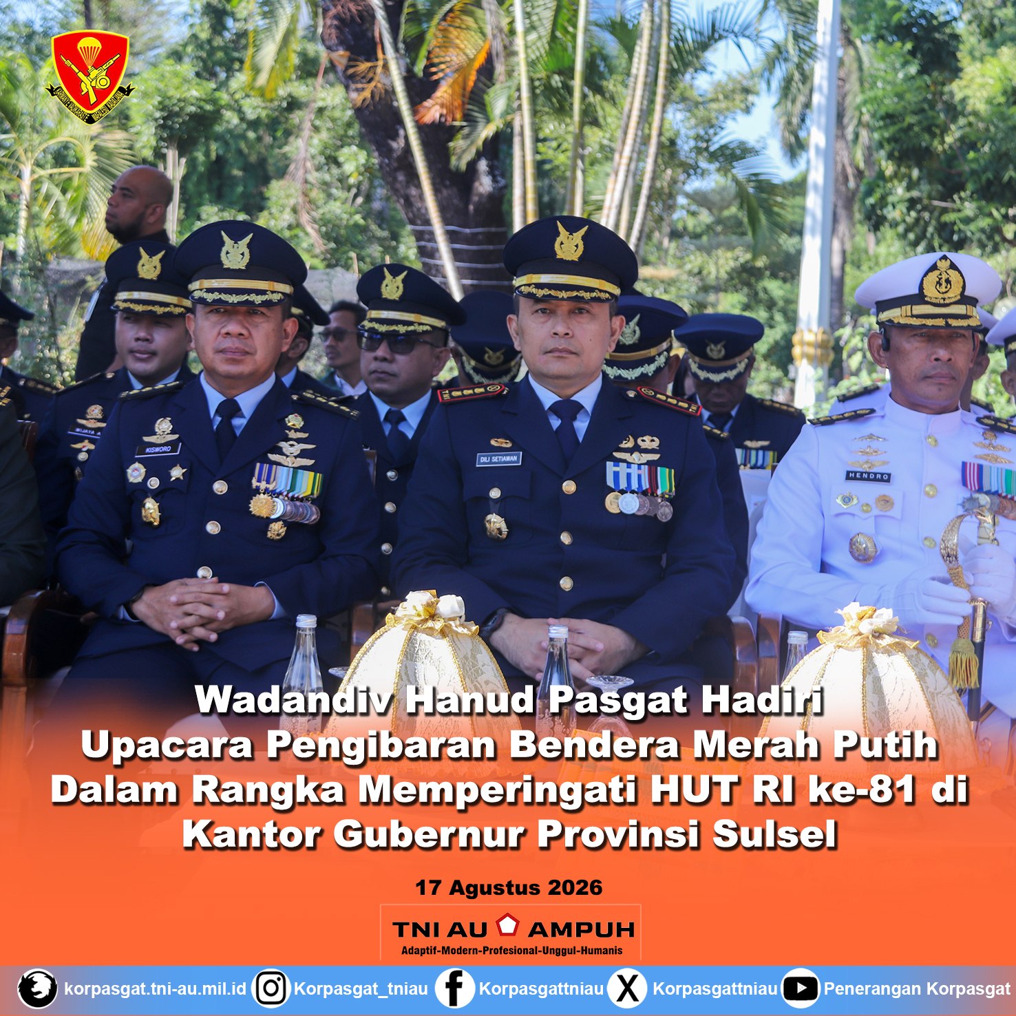 Wadandiv Hanud Pasgat Hadiri Upacara Pengibaran Bendera Merah Putih Dalam Rangka Memperingati HUT RI ke-81 di Kantor Gubernur Provinsi Sulsel Wadandiv Hanud Pasgat Hadiri Upacara Pengibaran Bendera Merah Putih Dalam Rangka Memperingati HUT RI ke-81 di Kantor Gubernur Provinsi Sulsel