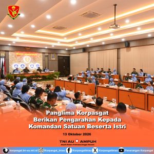 Panglima Korpasgat Berikan Pengarahan kepada Komandan Satuan Beserta Istri